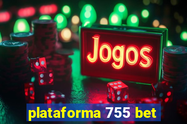 plataforma 755 bet